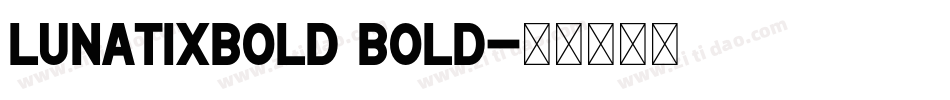 LunatixBold Bold字体转换